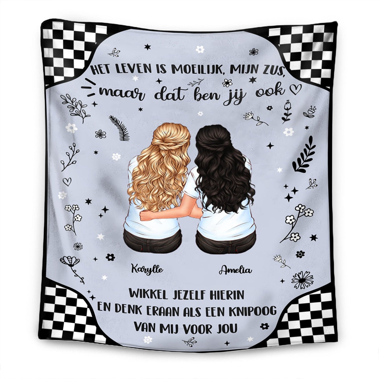 Aan Mijn Zus - Het leven is moeilijk - Gepersonaliseerde Premium Deken™