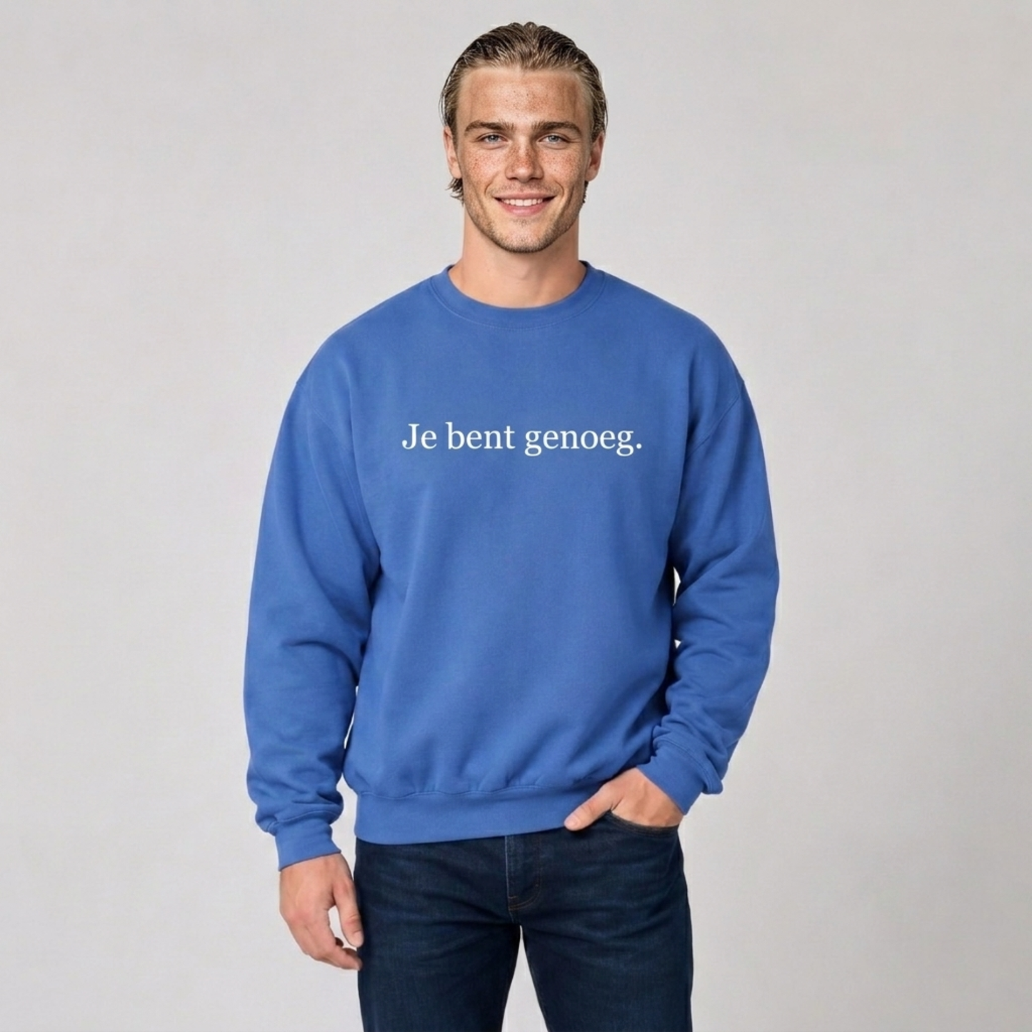 Je bent genoeg sweatshirt