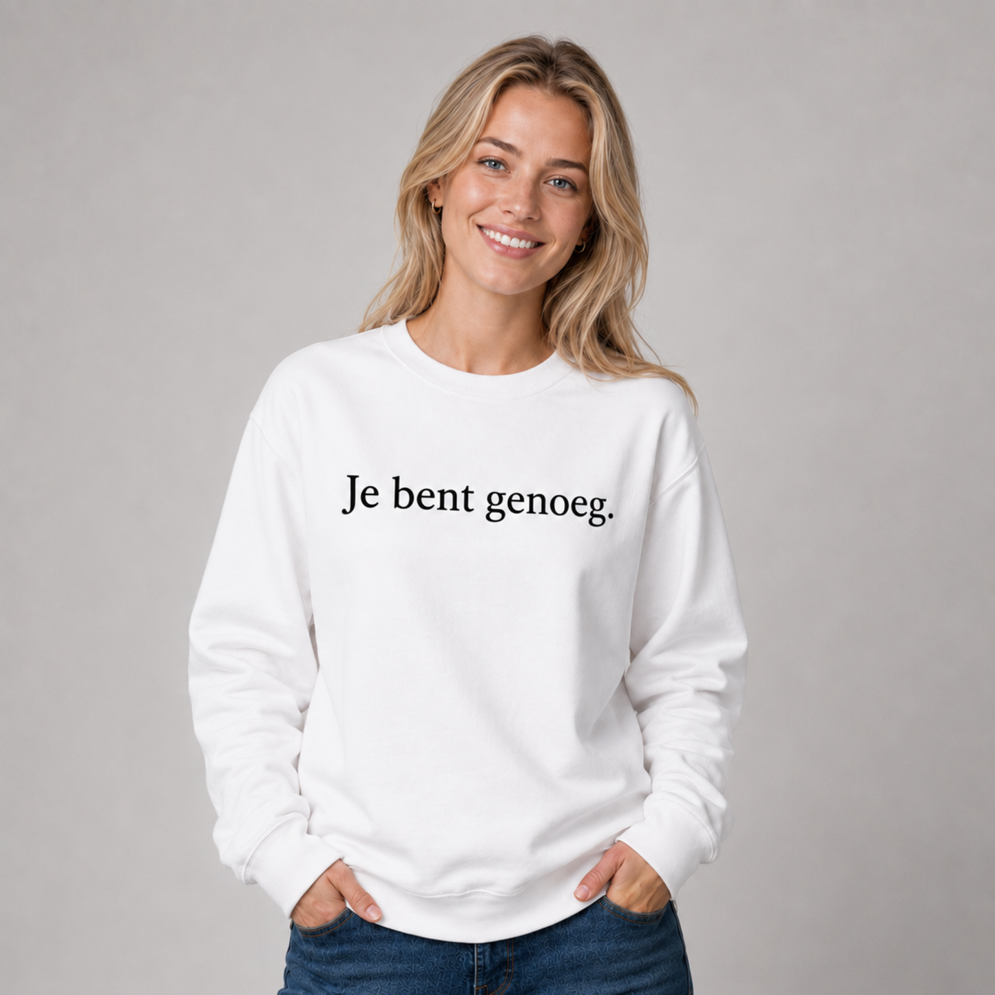 Je bent genoeg sweatshirt