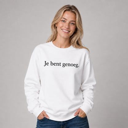 Je bent genoeg sweatshirt