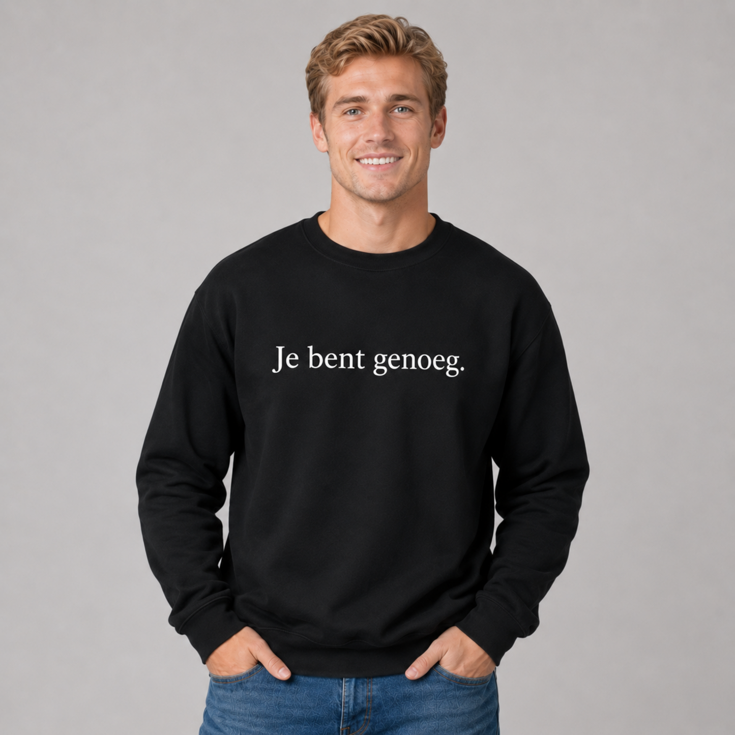Je bent genoeg sweatshirt