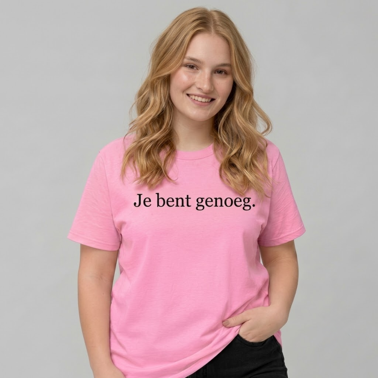 Je bent genoeg T-shirt