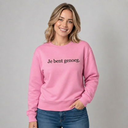 Je bent genoeg sweatshirt